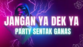 *#SENTAK GANAS - JANGAN YA DEK Rhyo Rmxr X DJ Tito Terbaru 2024