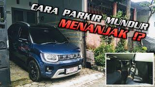 Cara Parkir Mundur Menanjak & Sempit  Setengah Kopling + Gas  Suzuki Ignis Manual