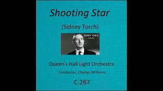 SHOOTING STAR Sidney Torch Queens Hall Light Orchestra conducted by Charles Williams C 267