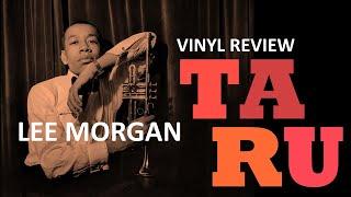 Review of Lee Morgans Taru - the latest release in Blue Notes Tone Poet jazz vinyl series