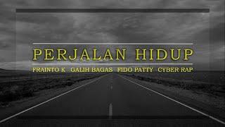 CYBER RAP - Perjalanan Hidup ft Frainto K Galih Bagas & Fido Patty Official Lyric Video