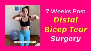 7 weeks post distal bicep tear repair surgery