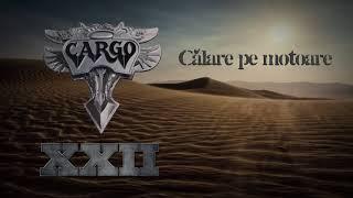 Cargo - Calare pe motoare Official Audio