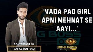 Bigg Boss OTT 3 Sai Ketan Rao speaks out on backlash over Vada Pao girl’s entry in the show