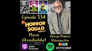 Episode 334 - George A Romero Retrospective