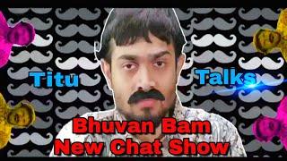 Bhuvan Bam New Chat Show  Titu Talks  BB ki Vines with his new show  Bhavam Bam  Titu Mama  SRK