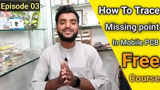 How to trace and Find broken or missing lines in Mobile PCB  Training Course in UrduHindi Part 03