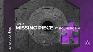 KPLR - Missing Piece ft. Roundrobin Official Audio