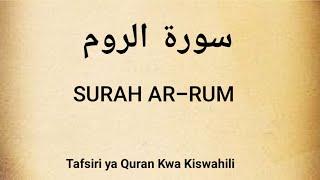 SURAH AR-RUM Tafsiri ya Quran Kwa Kiswahili