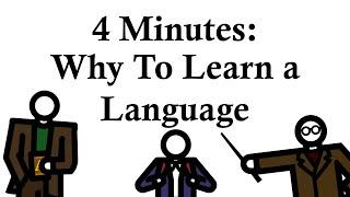 Why YOU Should Learn a Language Explained in 4 Minutes