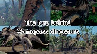 The lore behind gamepass dinosaurs