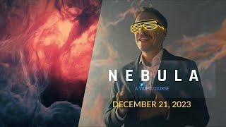 The Nebula Course Announcement Release Date December 21 2023