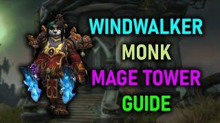 Windwalker Monk  Mage Tower  Guide  Dragonflight Season 3 10.2.5
