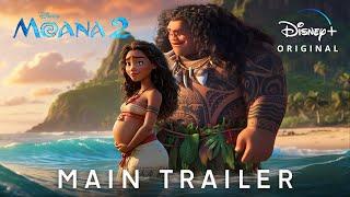MOANA 2 – Main Trailer 2024 Auliʻi Cravalho Dwayne Johnson  Disney+