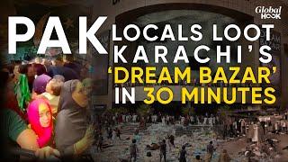 Pakistan Mall Looted Minutes After Launch Videos Shot While Stealing Goods  Dream Bazaar Chaos