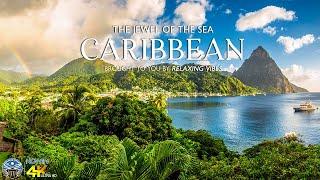 Caribbean 4K Ultra HD - The Jewel of the Sea  Relaxing Vibes Film With Soothing Music