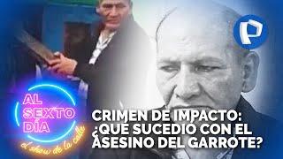 Crimen de Impacto ¿Qué sucedió con el “Asesino del Garrote?