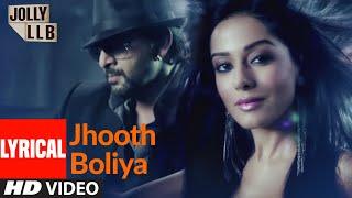 Jhooth Boliya Full Song Lyrical  Jolly LLB  Arshad Warsi Amrita Rao Boman Irani