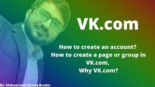 What is VK.com  How to create an account? How to create a page or group in VK.com Why VK.com