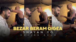 Shayan Yo - Bezar Beram Dige  COMING SOON