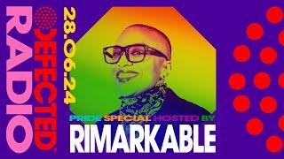 Defected Radio Show Pride Special Hosted by Rimarkable 28.06.24