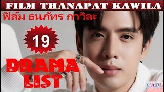Film Thanapat Kawila  Drama List  Film Thanapat s all 19 dramas  CADL