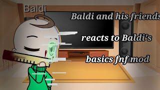 Baldi and his friends reacts to Baldis basics fnf mod