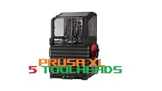 Prusa XL The 5 Toolhead multicolormultimaterial 3d printer