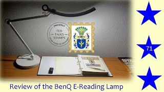 The Ultimate Stamp Collecting Work Lamp? -- BenQ E-Reading Lamp Ep.71