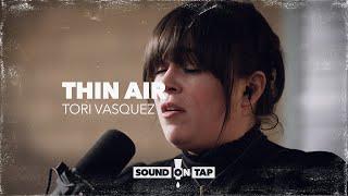 Tori Vasquez Thin Air  SOUND ON TAP