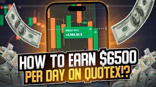  DO YOU WANT TO EARN $6.500 PER DAY? USE MY QUOTEX STRATEGY  Quotex App  Quotex Earning App