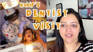 Dentist visit for Kabir & how he manages his school home-work?