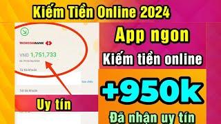 App kiếm tiền online miễn phí +950.000đ rút về atm cực uy tín quá ngon với app kiếm tiền online 2024