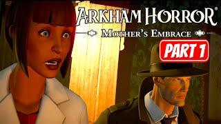 ARKHAM HORROR MOTHERS EMBRACE  Part 1 Gameplay Walkthrough No Commentary FULL GAME