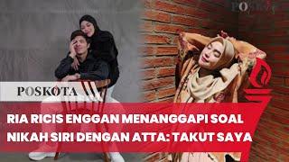 Ria Ricis Enggan Beri Tanggapan Soal Berita Hoaks Nikah Siri Dengan Atta Halilintar Takut Saya