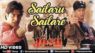 Sailaru Sailare - HD VIDEO  Shah Rukh Khan & Sharad Kapoor  Josh  Ishtar Music