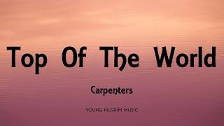 Carpenters - Top Of The World Lyrics