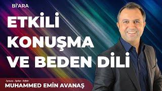 ETKİLİ KONUŞMA VE BEDEN DİLİ   Muhammed Emin Avanaş  Bi ara