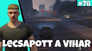 Lecsapott a VIHAR  GTA V RP  78.rész