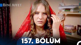 Beni Affet 157. Bölüm