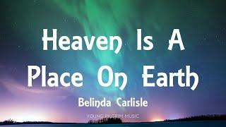 Belinda Carlisle - Heaven Is A Place On Earth Lyrics