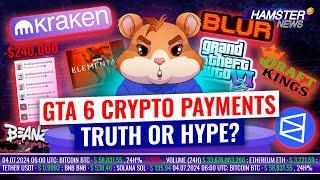 Криптоплатежи в GTA 6 афера с NFT на $240K на Blur и ядерная энергия Kraken ️ Hamster News