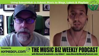 Ep. 310 Using SubmitHub to Submit Your Music to Blogs Labels & Playlists
