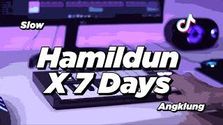 DJ HAMILDUN X 7 DAYS SLOW ANGKLUNG  VIRAL TIK TOK