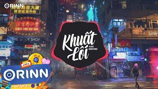 Khuất Lối Orinn Remix - H Kray  Anh Đi Về Bóng Tối Khuất Lối  Nhạc Trẻ Remix Hot Tiktok 2022