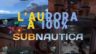 TUTO FAIRE LAURORA DE A - Z  100% - SUBNAUTICA