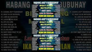 HABANG AKOY NABUBUHAY  Pamatay Puso Tagalog Love Songs 2024 Pinoy Music Lover OPM Songs