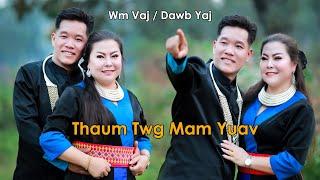 Thaum Twg Mam Yuav  WA VAJ & Dawb YAJ  Nkauj tawm Tshiab 4132024