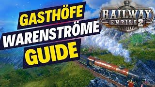 RAILWAY EMPIRE 2 Guide Warenströme & Gasthöfe  Tutorial  Tipps und Tricks deutsch