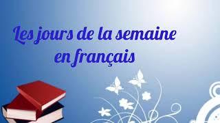 Lesson 9  French days of the week  Les Jours de la Semaine   for beginners and intermediates.